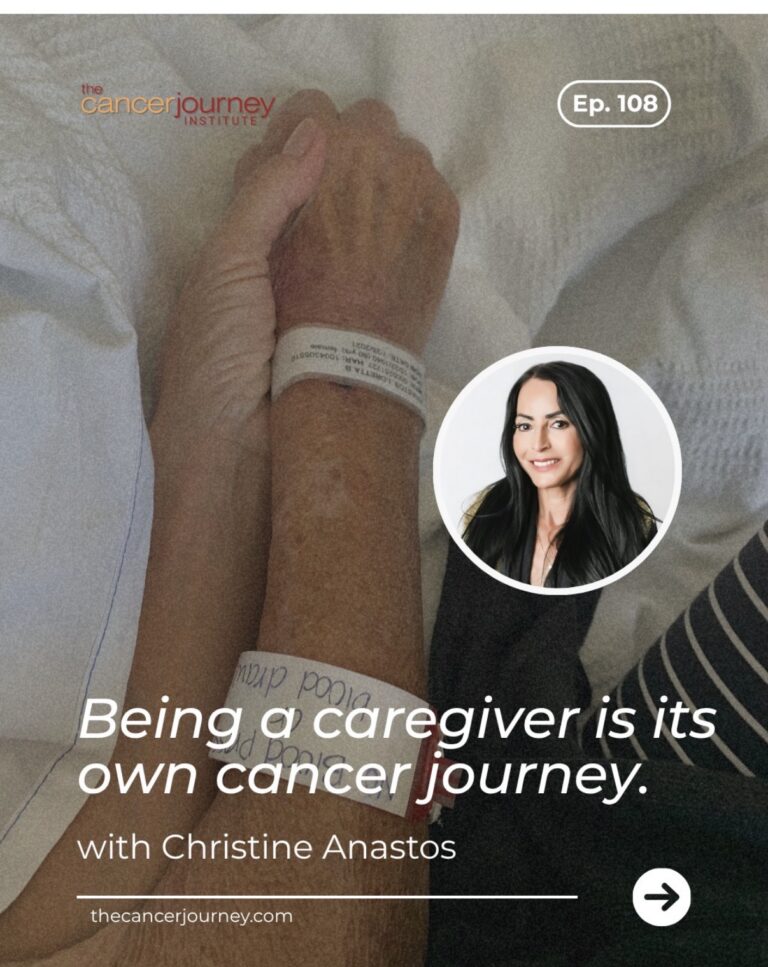 Christine Anastos featured on The Cancer Journey Institute podcast discussing caregiving and cancer journeys