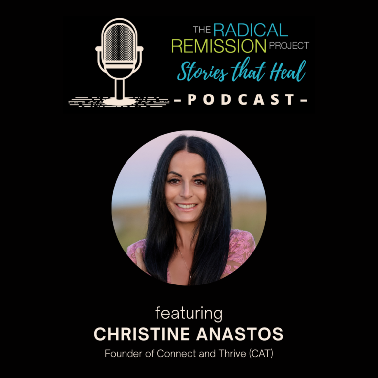 Christine Anastos featured on the Stories That Heal podcast by the Radical Remission Project